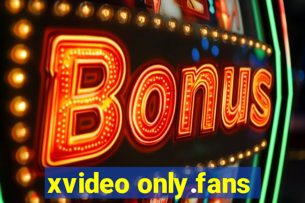 xvideo only.fans